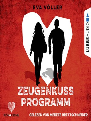 cover image of Zeugenkussprogramm--Kiss & Crime, Band 1